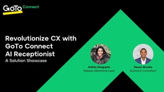 Revolutionize Customer Experience with GoTo Connect.