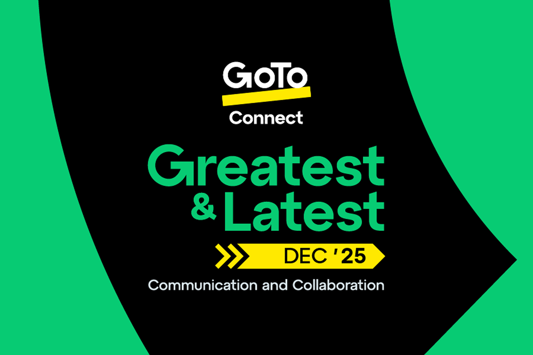  GoTo Connect Greatest & Latest December 2025 Communication and Collaboration Cover.